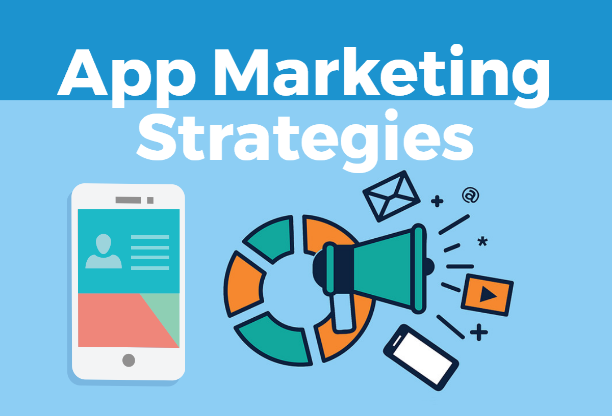 Considerable App Marketing Strategies That Drive App Downloads