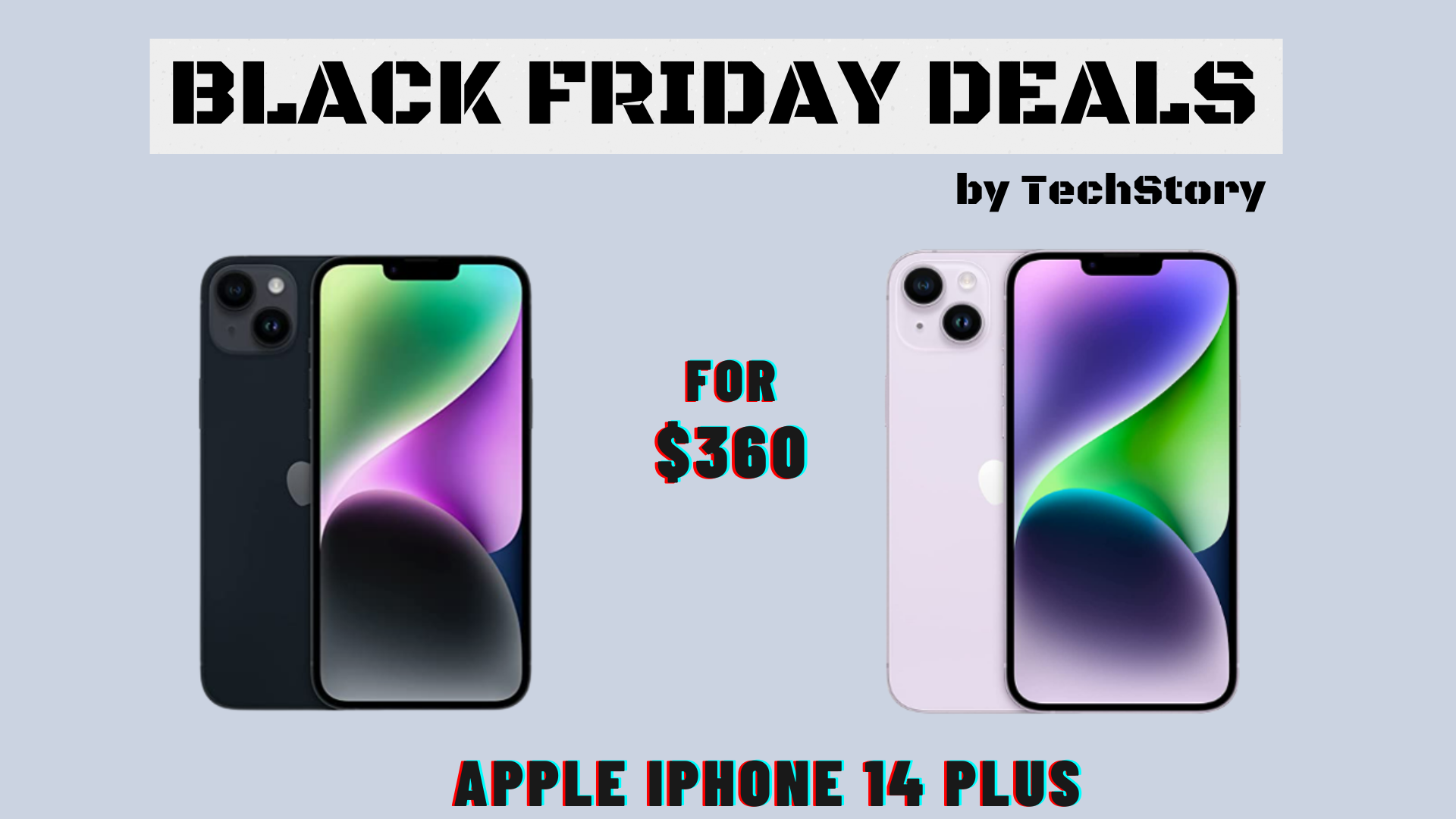 Black Friday Deals - Buy Apple iPhone 14 Plus for $360 - TechStory