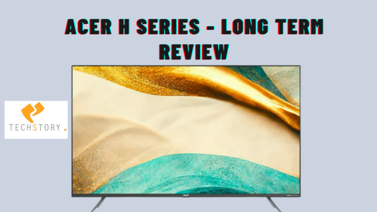 Acer H Series Smart Television Series - Long Term Review