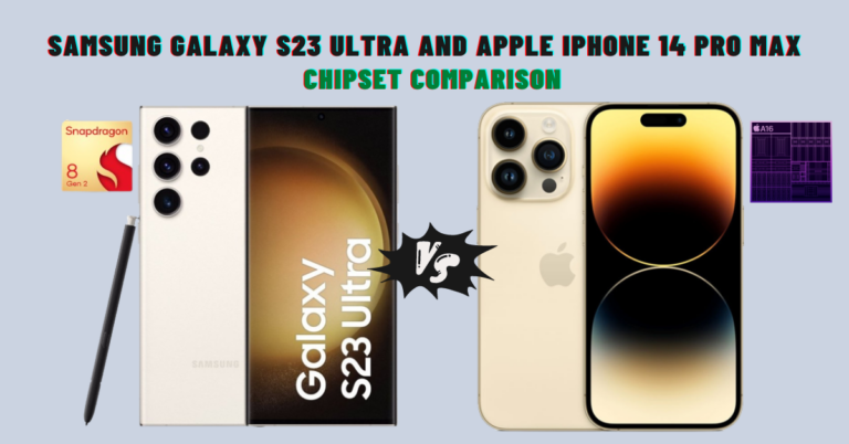 Samsung Galaxy S23 Ultra VS Apple iPhone 14 Pro Max- Chipset Comparison