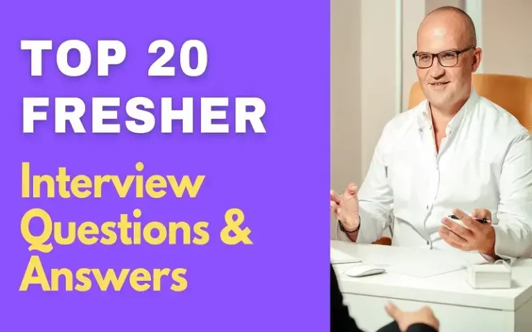 Top 20 Questions and Answers for Interviews