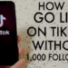 How to Go Live on TikTok Without 1000 Followers