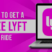 How to Get a Free Lyft Ride