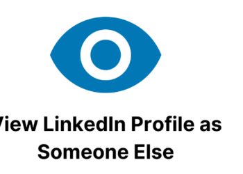 How to View LinkedIn Profile as Someone Else