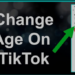 How to Change Age on TikTok