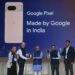 Google India to start production of Pixel Phones In India by Q2 2024