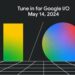 Google I/O 2024 Announced for 14th of May 2024 - Checkout Launch Updates