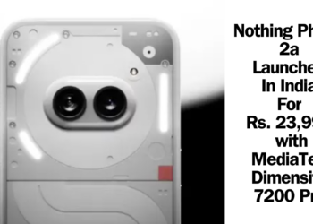 Nothing Phone 2a with MediaTek Dimensity 7200 Pro Launched in India