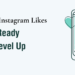 Be Ready to Level Up: Buy Instagram Likes