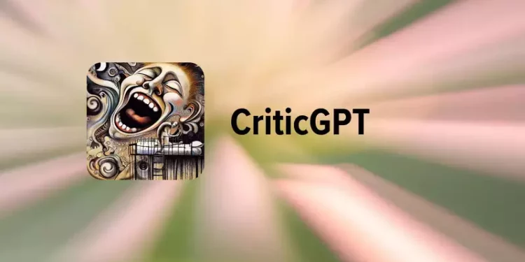 Everything You Need to Know About CriticGPT