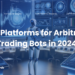 Best Platforms for Arbitrage Trading Bots in 2024