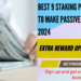 Best 9 Staking Platforms to Make Passive Income in 2024