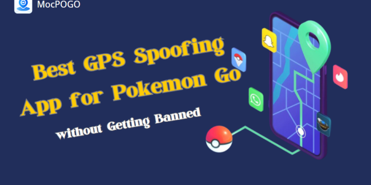 Best GPS Spoofing App for Pokemon Go without Getting Banned 2024