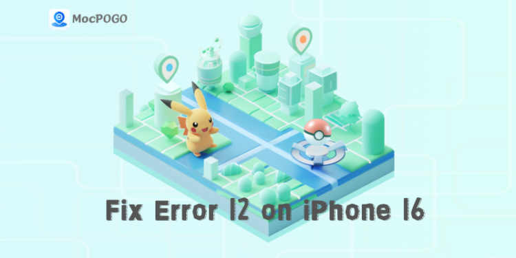How to Fix ‘Failed to Detect Location 12’ on iPhone 16 [Full Guide]