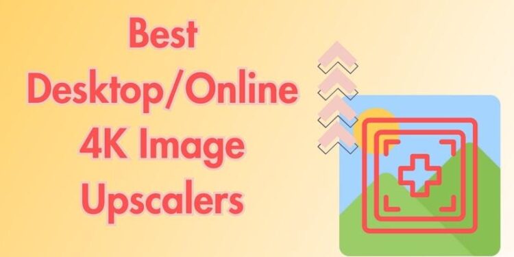 listing top 4k image upscalers