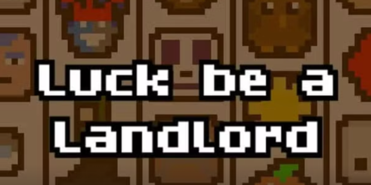 LUCK BE A LANDLORD