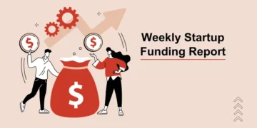 Weekly Startup Funding News: Indian startups raised $196 Mn this week; from Emiza to Leap