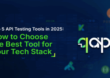 Top 5 API Testing Tools in 2025: How to Choose the Best Tool for Your Tech Stack