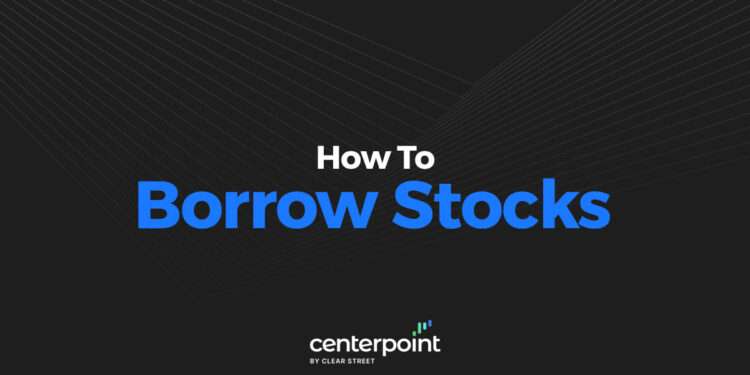 ow-Do-You-Borrow-Stocks
