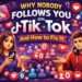Why Nobody Follows You on TikTok And How to Fix It