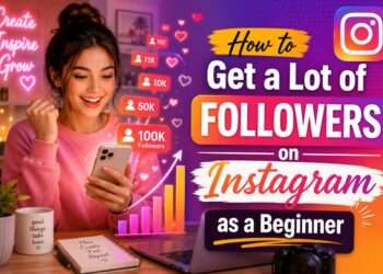 How To Get A Lot Of Followers On Instagram As A Beginner