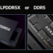 DDR5 VS LPDDR5X: Which Memory Standard Should You Choose in 2026?