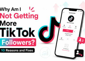Why Am I Not Getting More TikTok Followers? 10 Reasons And Fixes