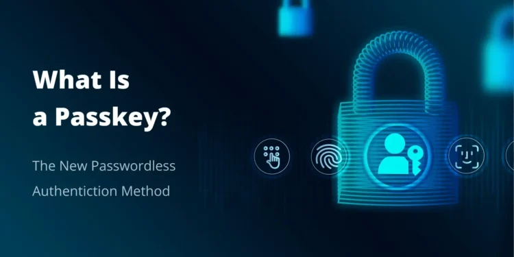Passkey Authentication: The Passwordless Future of Online Security