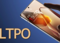 LTPO Display Explained