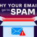 Why Your Emails Go to Spam: Understanding How to Keep Your Messages Out of the Junk Folder