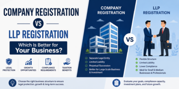 Company Registration vs LLP Registration: Which Is Better for Your Business