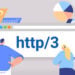 HTTP/3 Explained: Everything You Need to Know