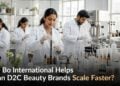 How Bo International Helps Indian D2C Beauty Brands Scale Faster?