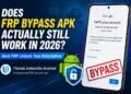 Does FRP Bypass APK Actually Still Work in 2026?