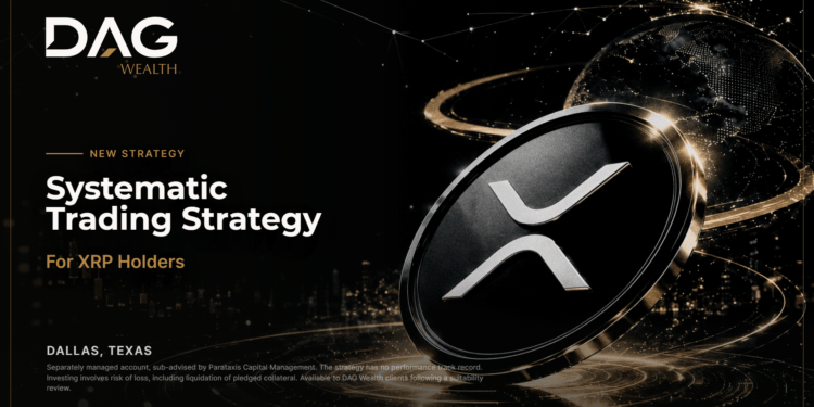 DAG Wealth Launches Strategy Allowing XRP Holders to Pursue Returns Without Selling