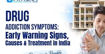 Drug Addiction Symptoms: Early Warning Signs, Causes & Treatment in India